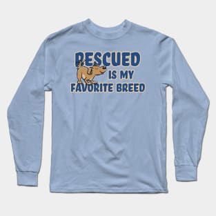 Rescued Is My Favorite Breed (DOG) Long Sleeve T-Shirt